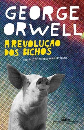 Capa do livro A Revolução dos Bichos. Autor George Orwell. Editora Companhia das Letras