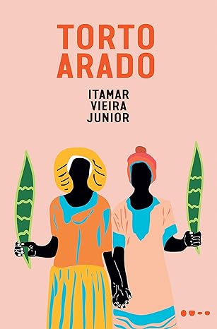 Capa do livro Torto Arado. Autor Itamar Vieira Junior. Editora Todavia